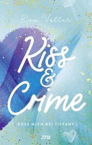 Cover von Kiss & Crime - Küss mich bei Tiffany