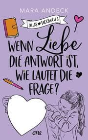 Cover von Wenn Liebe die Antwort ist, wie lautet die Frage?