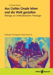 Cover von Aus Gottes Gnade leben und die Welt gestalten