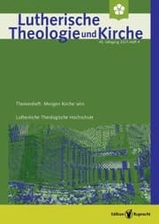 Cover von Lutherische Theologie und Kirche, Themenheft: Morgen Kirche sein - Einzelkapitel - Morgen Kirche sein. Grundsätzliche Überlegungen
