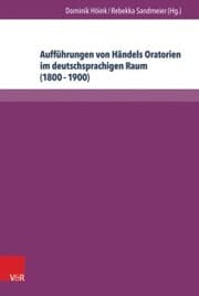 Cover von Aufführungen von Händels Oratorien im deutschsprachigen Raum (1800-1900)