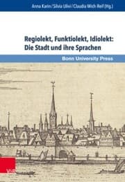 Cover von Regiolekt, Funktiolekt, Idiolekt: Die Stadt und ihre Sprachen