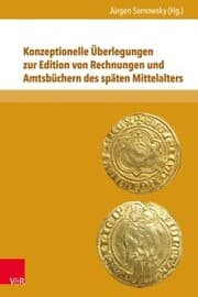 Cover von Konzeptionelle Überlegungen zur Edition von Rechnungen und Amtsbüchern des späten Mittelalters
