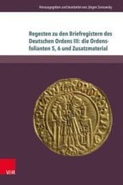 Cover von Regesten zu den Briefregistern des Deutschen Ordens III: die Ordensfolianten 5,6 und Zusatzmaterial