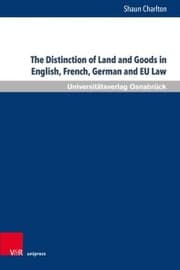 Cover von The Distinction of Land and Goods in English, French, German and EU Law