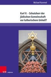 Cover von Karl V. - Schutzherr der jüdischen Gemeinschaft vor lutherischem Unheil?