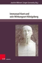 Cover von Immanuel Kant und sein Wirkungsort Königsberg