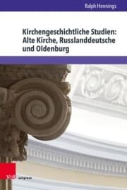 Cover von Kirchengeschichtliche Studien: Alte Kirche, Russlanddeutsche und Oldenburg
