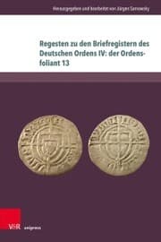 Cover von Regesten zu den Briefregistern des Deutschen Ordens IV: der Ordensfoliant 13