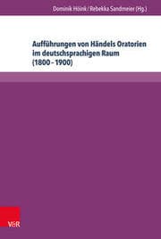 Cover von Aufführungen von Händels Oratorien im deutschsprachigen Raum (1800-1900)