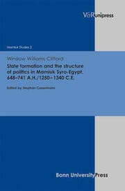 Cover von State formation and the structure of politics in Mamluk Syro-Egypt, 648-741 A.H./1250-1340 C.E.