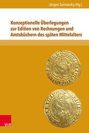 Cover von Konzeptionelle Überlegungen zur Edition von Rechnungen und Amtsbüchern des späten Mittelalters