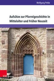 Cover von Aufsätze zur Pfarreigeschichte in Mittelalter und Früher Neuzeit