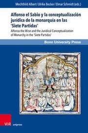 Cover von Alfonso el Sabio y la conceptualización jurídica de la monarquía en las Siete Partidas