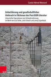 Cover von Zeiterfahrung und gesellschaftlicher Umbruch in Fiktionen der Post-DDR-Literatur