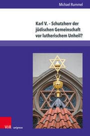 Cover von Karl V. - Schutzherr der jüdischen Gemeinschaft vor lutherischem Unheil?