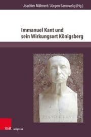 Cover von Immanuel Kant und sein Wirkungsort Königsberg