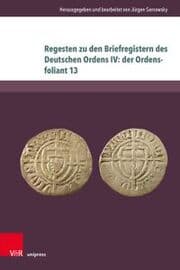 Cover von Regesten zu den Briefregistern des Deutschen Ordens IV: der Ordensfoliant 13