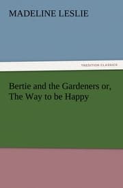 Cover von Bertie and the Gardeners or, The Way to be Happy