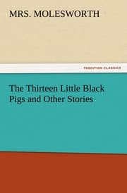 Cover von The Thirteen Little Black Pigs and Other Stories
