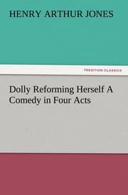 Cover von Dolly Reforming Herself A Comedy in Four Acts