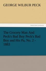 Cover von The Grocery Man And Peck's Bad Boy Peck's Bad Boy and His Pa, No.2 - 1883