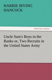 Cover von Uncle Sam's Boys in the Ranks or, Two Recruits in the United States Army
