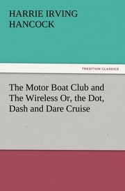 Cover von The Motor Boat Club and The Wireless Or, the Dot, Dash and Dare Cruise