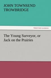 Cover von The Young Surveyor, or Jack on the Prairies