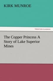 Cover von The Copper Princess A Story of Lake Superior Mines