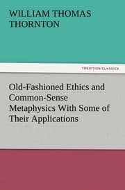Cover von Old-Fashioned Ethics and Common-Sense Metaphysics With Some of Their Applications