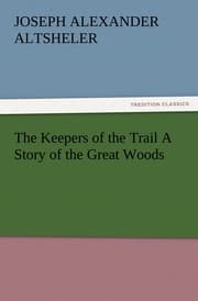 Cover von The Keepers of the Trail A Story of the Great Woods