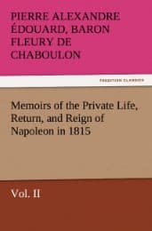 Cover von Memoirs of the Private Life, Return, and Reign of Napoleon in 1815, Vol.II