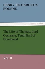 Cover von The Life of Thomas, Lord Cochrane, Tenth Earl of Dundonald, Vol.II