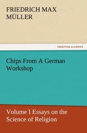 Cover von Chips From A German Workshop - Volume I Essays on the Science of Religion
