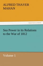 Cover von Sea Power in its Relations to the War of 1812 Volume 1