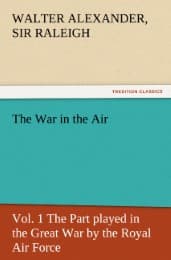 Cover von The War in the Air, Vol. 1 The Part played in the Great War by the Royal Air Force