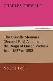 Cover von The Greville Memoirs (Second Part) A Journal of the Reign of Queen Victoria from 1837 to 1852 (Volume 1 of 3)