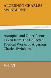 Cover von Astrophel and Other Poems Taken from The Collected Poetical Works of Algernon Charles Swinburne, Vol.VI