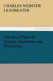 Cover von The Astral Plane Its Scenery, Inhabitants and Phenomena