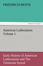 Cover von American Lutheranism Volume 1: Early History of American Lutheranism and The Tennessee Synod