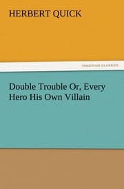 Cover von Double Trouble Or, Every Hero His Own Villain