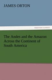 Cover von The Andes and the Amazon Across the Continent of South America