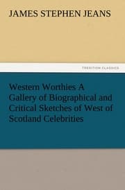 Cover von Western Worthies A Gallery of Biographical and Critical Sketches of West of Scotland Celebrities