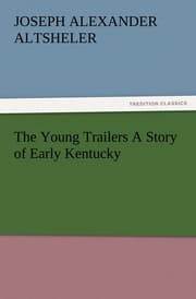 Cover von The Young Trailers A Story of Early Kentucky