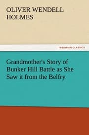 Cover von Grandmother's Story of Bunker Hill Battle as She Saw it from the Belfry