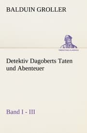 Cover von Detektiv Dagoberts Taten und Abenteuer.Band I - III