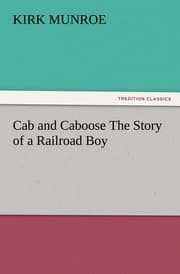 Cover von Cab and Caboose The Story of a Railroad Boy