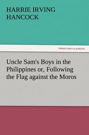 Cover von Uncle Sam's Boys in the Philippines or, Following the Flag against the Moros