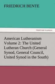 Cover von American Lutheranism Volume 2: The United Lutheran Church (General Synod, General Council, United Synod in the South)